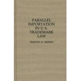 thumbnail image 1 of Contributions in Legal Studies Parallel Importation in U.S. Trademark Law, (Hardcover), 1 of 1