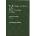 thumbnail image 1 of Contributions in Legal Studies The Development of Law on the Rocky Mountain Frontier: Civil Law and Society, 1850-1912, (Hardcover), 1 of 1