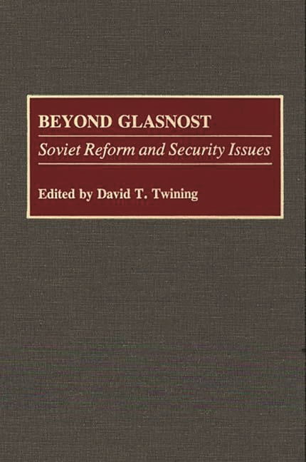 Soviet Refrom Contributions in Military Studies Beyond Glasnost: Soviet Reform and ...