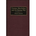 thumbnail image 1 of Contributions in Military Studies Truman, Macarthur, and the Korean War, Book 176, (Hardcover), 1 of 1