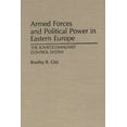 thumbnail image 1 of Contributions in Political Science Armed Forces and Political Power in Eastern Europe: The Soviet/Communist Control System, (Hardcover), 1 of 1