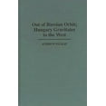thumbnail image 1 of Contributions in Political Science Out of Russian Orbit; Hungary Gravitates to the West, Book 382, (Hardcover), 1 of 1