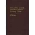 thumbnail image 1 of Contributions in Political Science Ownership, Control, and the Future of Housing Policy, Book 316, (Hardcover), 1 of 1