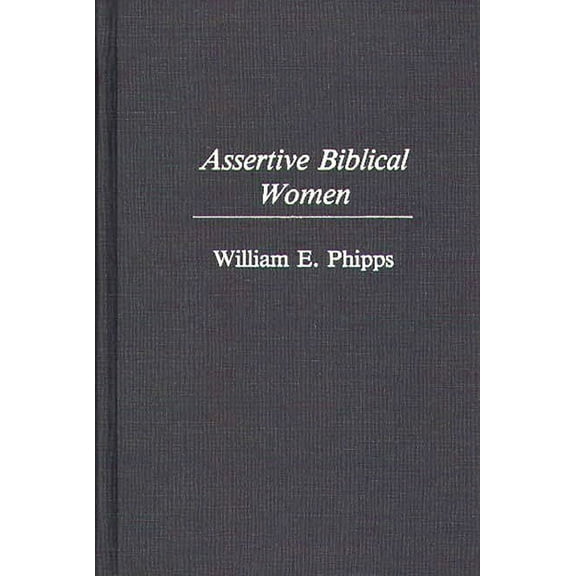 Contributions in Women's Studies Assertive Biblical Women, (Hardcover)
