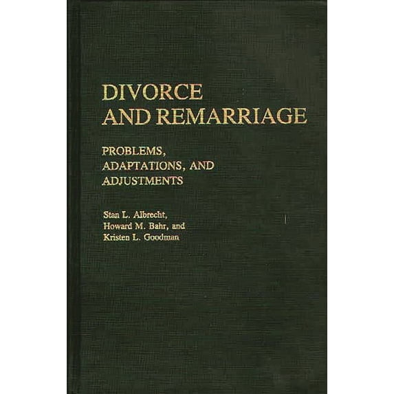 Contributions in Women's Studies Divorce and Remarriage: Problems, Adaptations, and Adjustments, Book 42, (Hardcover)