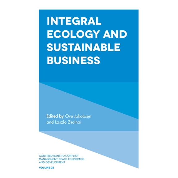 Contributions to Conflict Management, Pe Integral Ecology and Sustainable Business, Book 26, (Hardcover)