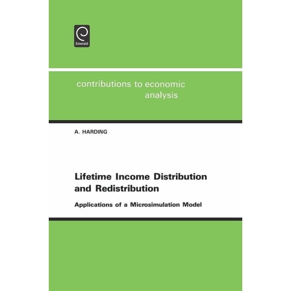 Contributions to Economic Analysis Lifetime Income Distribution and Redistribution: Applications of a Microsimulation Model, Book 221, (Hardcover)