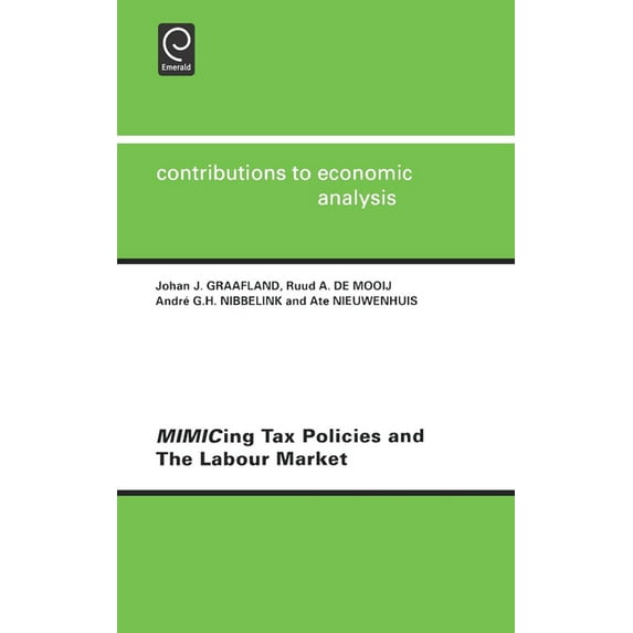 Contributions to Economic Analysis Mimicing Tax Policies and the Labour Market, Book 251, (Hardcover)