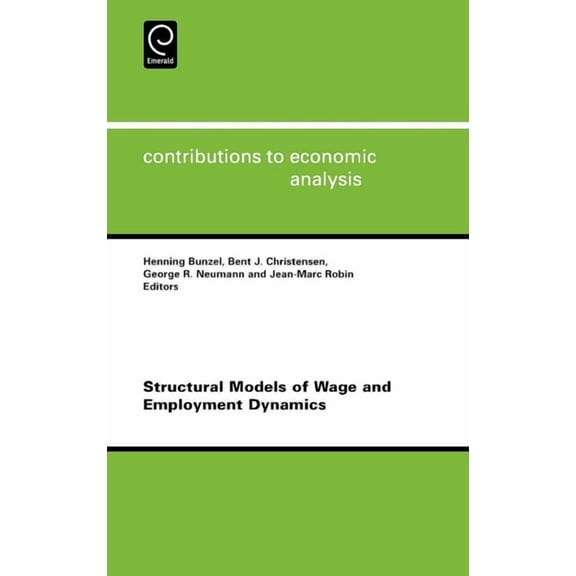 Contributions to Economic Analysis Structural Models of Wage and Employment Dynamics, Book 275, (Hardcover)