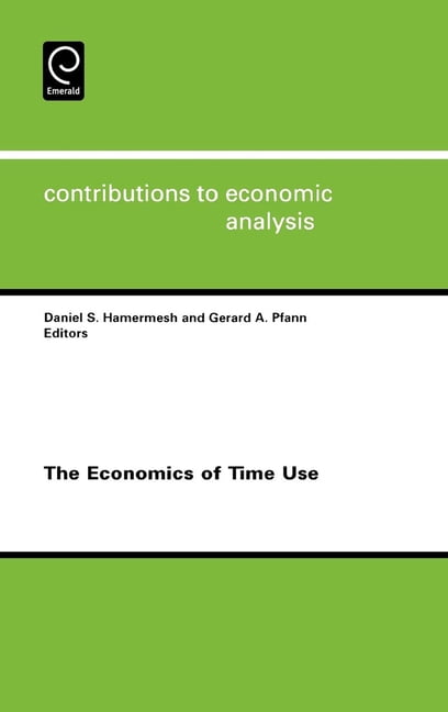 Contributions to Economic Analysis The Economics of Time Use, Book 271 ...