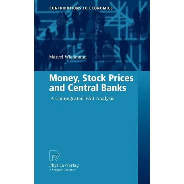 Contributions to Economics: Money, Stock Prices and Central Banks: A Cointegrated VAR Analysis (Hardcover)