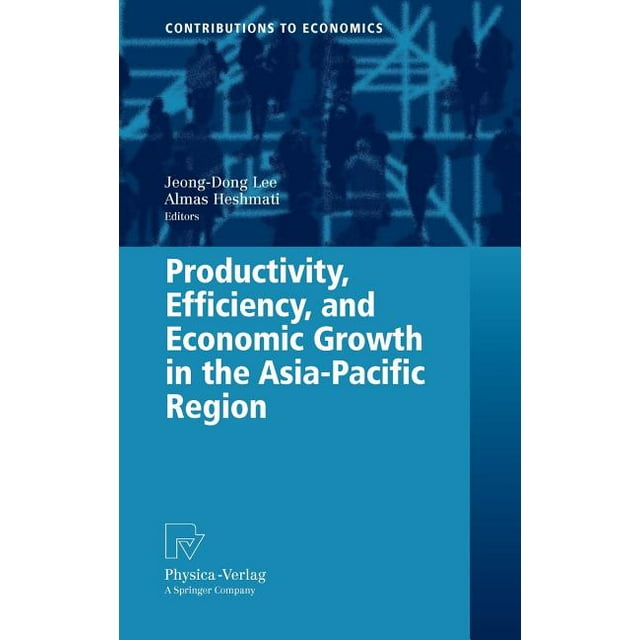 Contributions to Economics: Productivity, Efficiency, and Economic Growth in the Asia-Pacific Region (Hardcover)