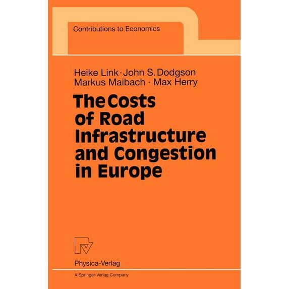 Contributions to Economics The Costs of Road Infrastructure and Congestion in Europe, (Paperback)