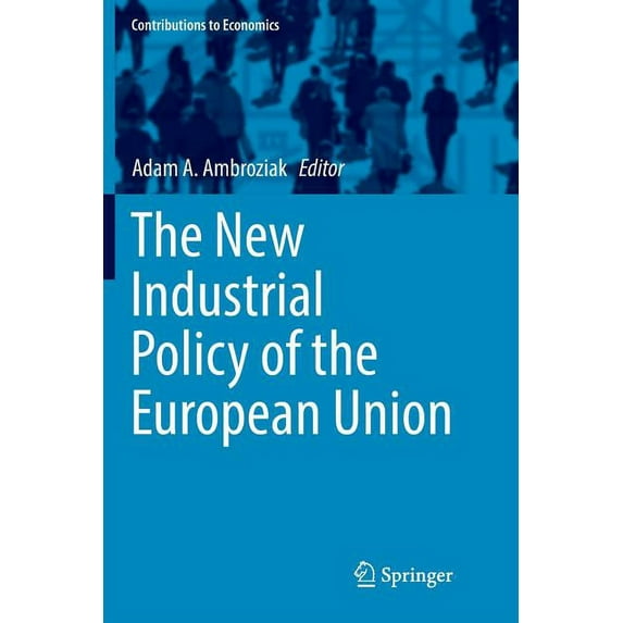 Contributions to Economics The New Industrial Policy of the European Union, (Paperback)