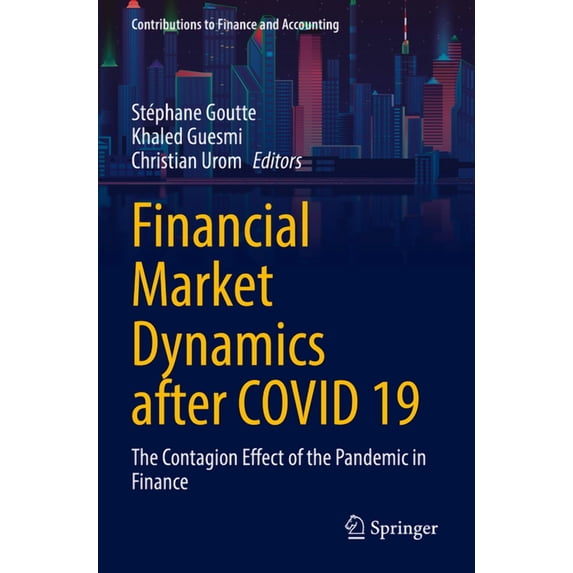 Contributions to Finance and Accounting Financial Market Dynamics After Covid 19: The Contagion Effect of the Pandemic in Finance, (Paperback)