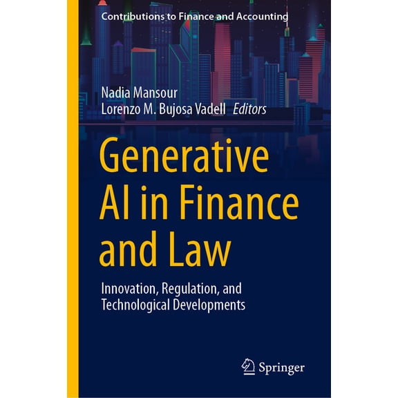 Contributions to Finance and Accounting Generative AI in Finance and Law: Innovation, Regulation, and Technological Developments, (Hardcover)