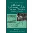 thumbnail image 1 of Contributions to Global Historical Archa A Historical Archaeology of the Ottoman Empire: Breaking New Ground, (Hardcover), 1 of 1