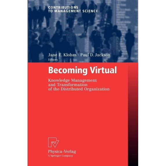Contributions to Management Science Becoming Virtual: Knowledge Management and Transformation of the Distributed Organization, (Paperback)