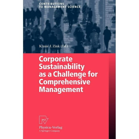 Contributions to Management Science Corporate Sustainability as a Challenge for Comprehensive Management, (Paperback)