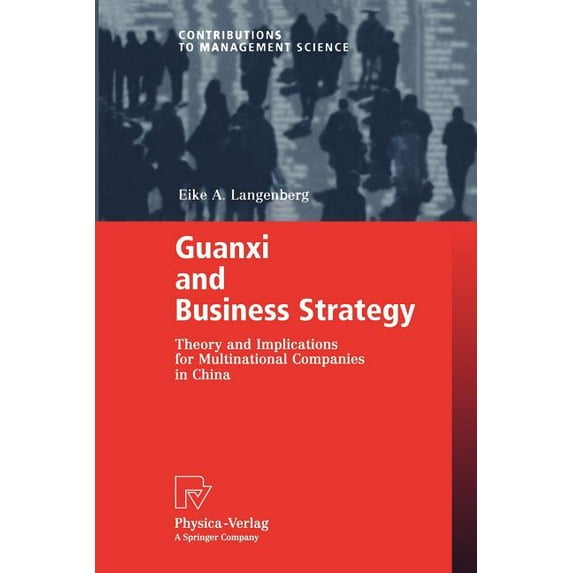Contributions to Management Science Guanxi and Business Strategy: Theory and Implications for Multinational Companies in China, (Paperback)