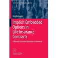 thumbnail image 1 of Contributions to Management Science Implicit Embedded Options in Life Insurance Contracts: A Market Consistent Valuation Framework, (Paperback), 1 of 1