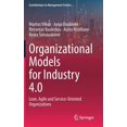 thumbnail image 1 of Contributions to Management Science Organizational Models for Industry 4.0: Lean, Agile and Service-Oriented Organizations, (Hardcover), 1 of 1