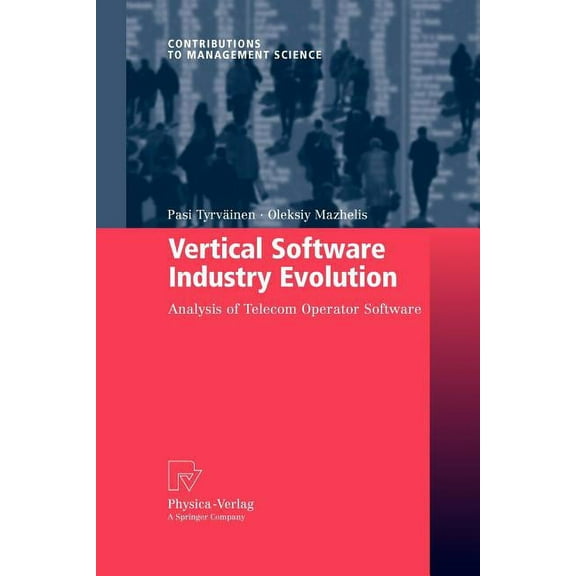 Contributions to Management Science Vertical Software Industry Evolution: Analysis of Telecom Operator Software, (Paperback)