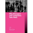 thumbnail image 1 of Contributions to Management Science Why Managers and Companies Take Risks, (Paperback), 1 of 1