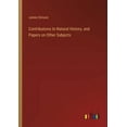thumbnail image 1 of Contributions to Natural History, and Papers on Other Subjects (Paperback), 1 of 1