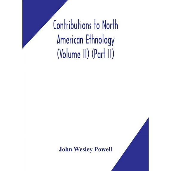 Contributions To North American Ethnology (Volume Ii) (Part Ii), (Hardcover)