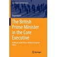 thumbnail image 1 of Contributions to Political Science The British Prime Minister in the Core Executive: Political Leadership in British European Policy, (Paperback), 1 of 1