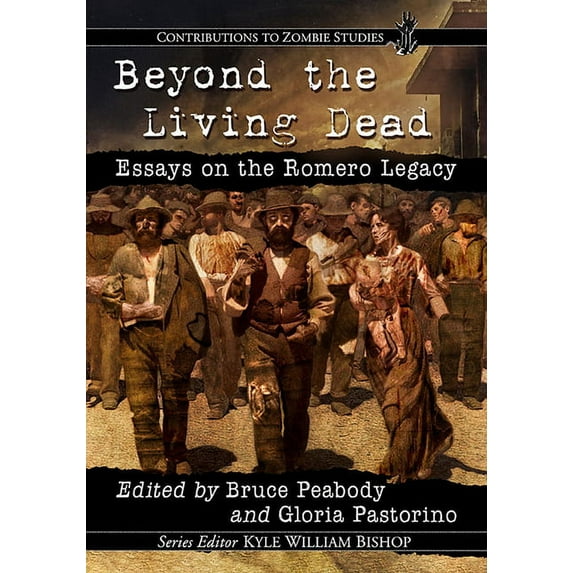 Contributions to Zombie Studies Beyond the Living Dead: Essays on the Romero Legacy, (Paperback)