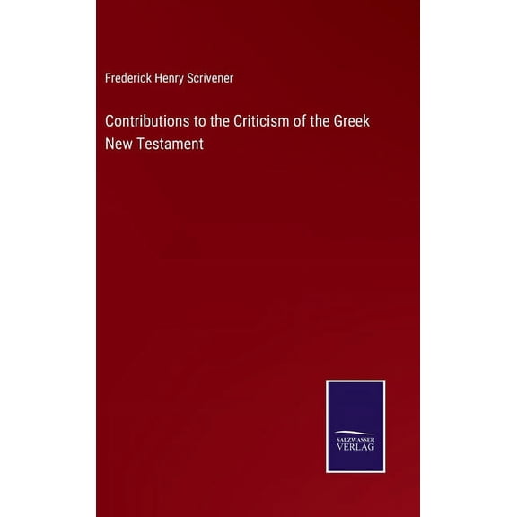 Contributions to the Criticism of the Greek New Testament (Hardcover)