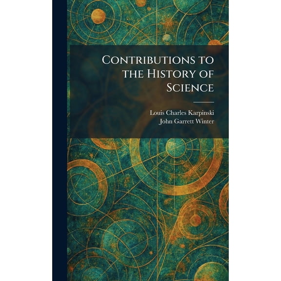 Contributions to the History of Science, (Hardcover)