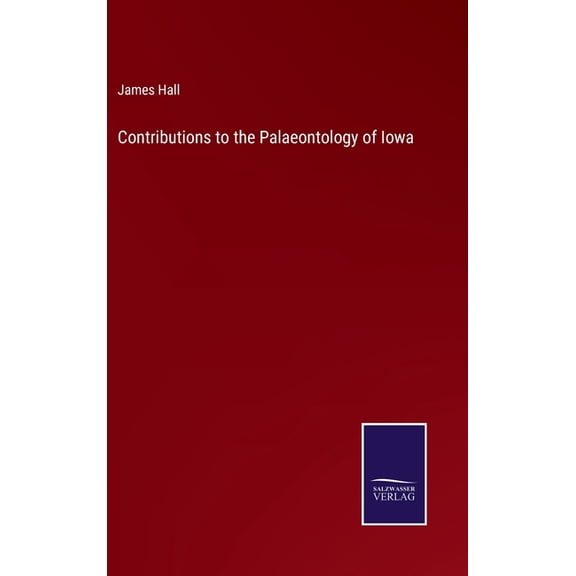 Contributions to the Palaeontology of Iowa (Hardcover)