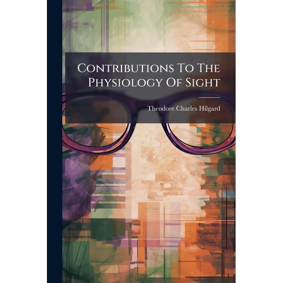Contributions To The Physiology Of Sight (Paperback)
