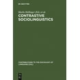 thumbnail image 1 of Contributions to the Sociology of Langua Contrastive Sociolinguistics, Book 71, (Hardcover), 1 of 1