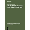 thumbnail image 1 of Contributions to the Sociology of Langua Language Planning for Modernization, Book 14, (Hardcover), 1 of 1