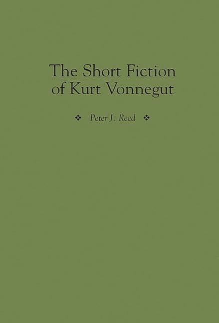 Contributions to the Study of American L The Short Fiction of Kurt Vonnegut, Book 1, (Hardcover)