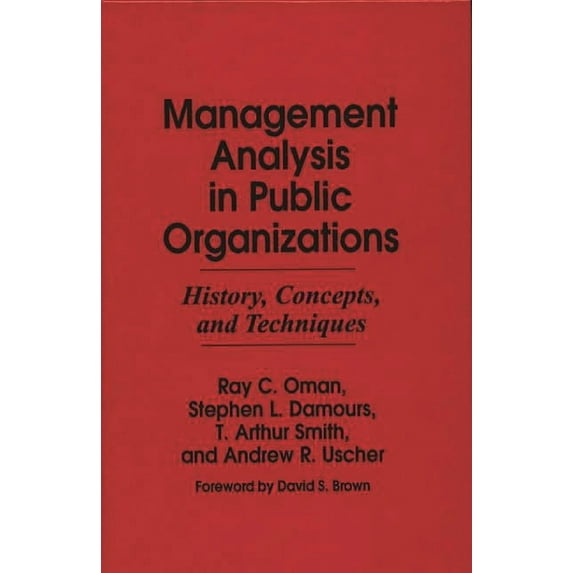 Contributions to the Study of Mass Management Analysis in Public Organizations: History, Concepts, and Techniques, (Hardcover)