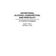 thumbnail image 1 of Contributions to the Study of Mass Media Advertising, Alcohol Consumption, and Mortality: An Empirical Investigation, (Hardcover), 1 of 1