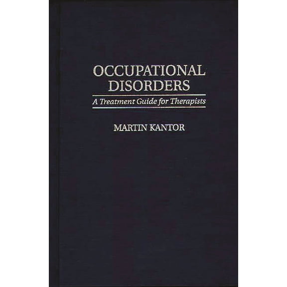 Contributions to the Study of Music Occupational Disorders: A Treatment Guide for Therapists, (Hardcover)