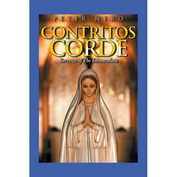 Contritos Corde: Sorrows of the Immaculata (Paperback)