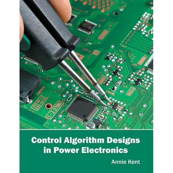 Control Algorithm Designs in Power Electronics, (Hardcover)