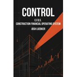 Systemic Control. Image Control: C.F.O.S. Construction Financial Operating System, (Paperback ...