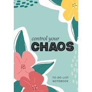 Control Your Chaos To-Do List Notebook 120 Pages Lined Undated To-Do List Organizer with Priority Lists Medium A5 - 5., Paperback