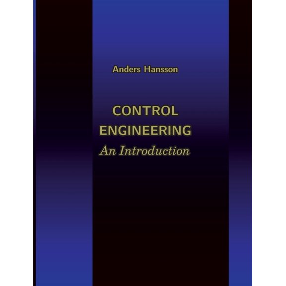 Control Engineering: An Introduction, (Paperback)
