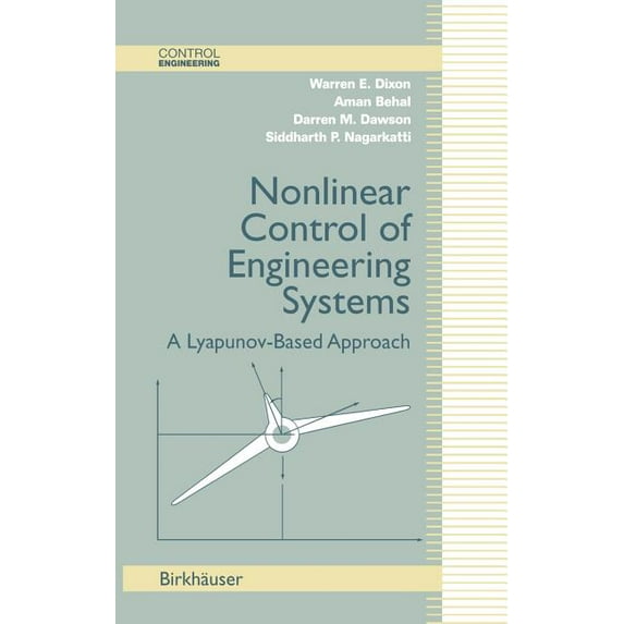 Control Engineering Nonlinear Control of Engineering Systems: A Lyapunov-Based Approach, (Hardcover)