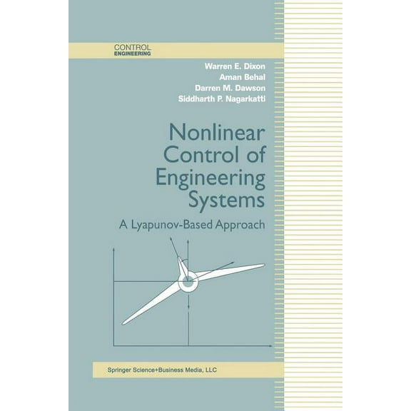 Control Engineering Nonlinear Control of Engineering Systems: A Lyapunov-Based Approach, (Paperback)