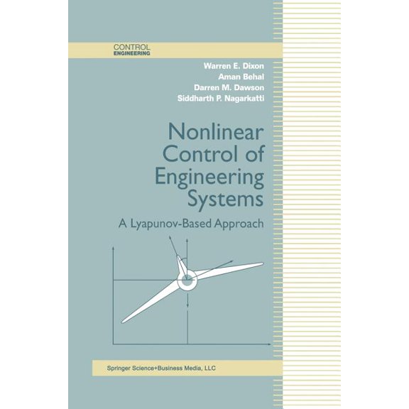 Control Engineering Nonlinear Control of Engineering Systems: A Lyapunov-Based Approach, (Paperback)
